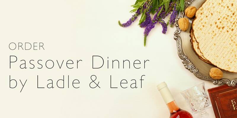Banner Image for Ladle & Leaf Catered Passover Meal