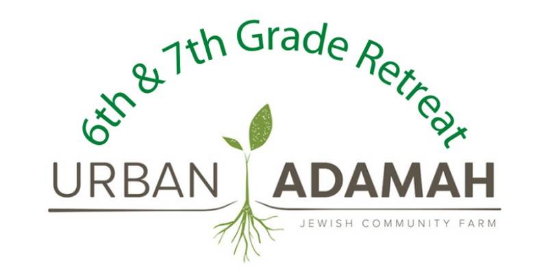 Banner Image for 6th & 7th Grade Urban Adamah Retreat
